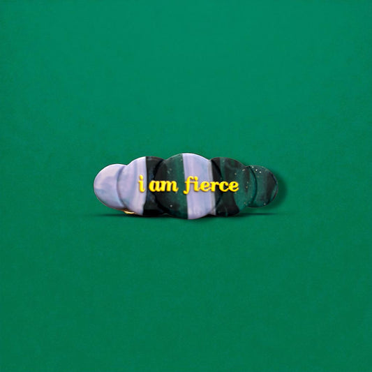 I am fierce